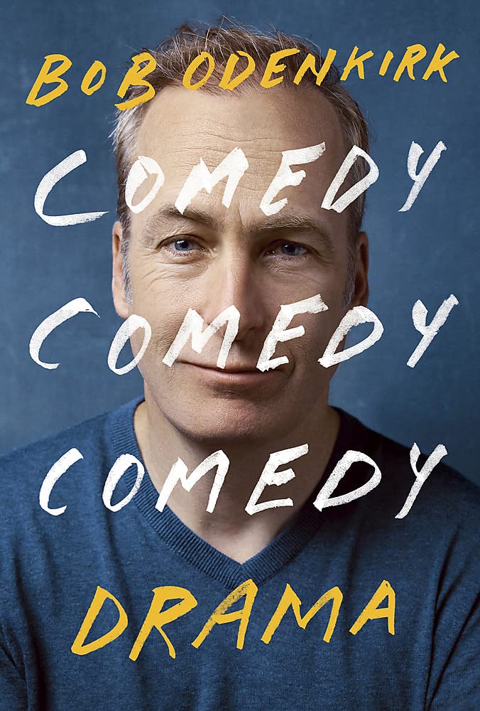 Comedy Comedy Comedy Drama by Bob Odenkirk