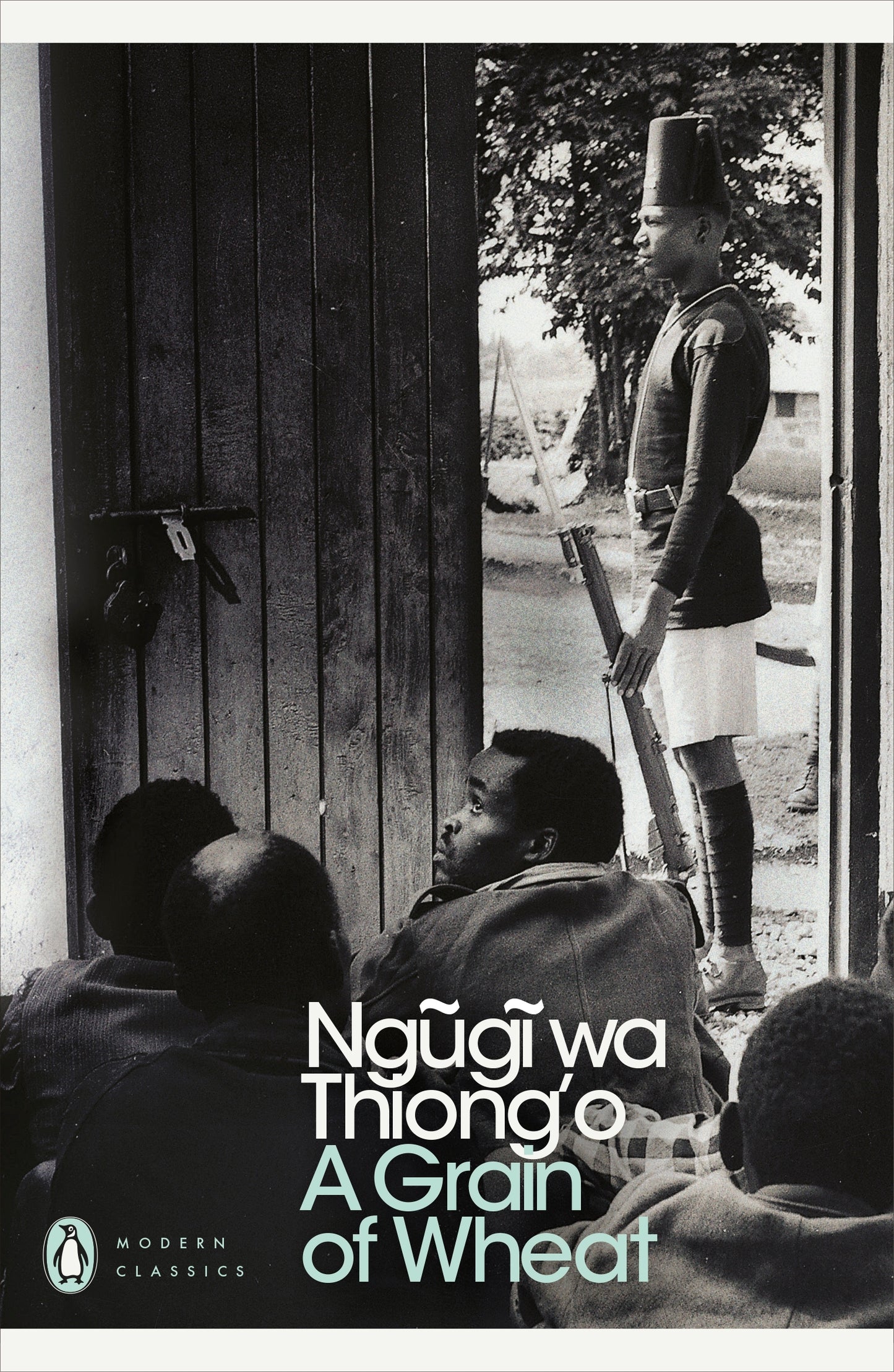 A Grain of Wheat - Ngũgĩ wa Thiong'o
