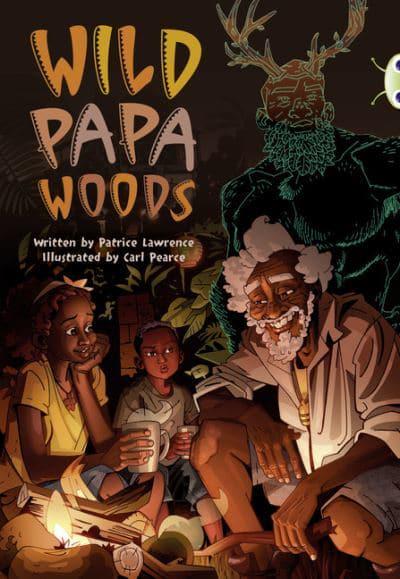 Bug Club Independent Fiction Year 6 Wild Papa Woods