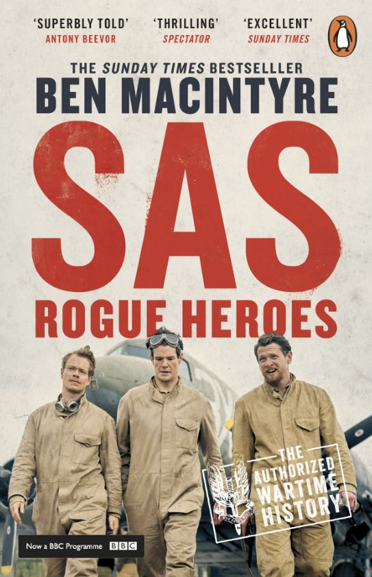 SAS Rogue Heroes by Ben MacIntyre