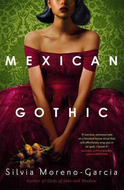Mexican Gothic by Silvia Moreno - Garcia