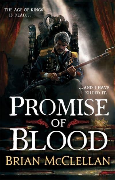 Promise of Blood by Brian McCellen (The Powder Mage, #1)