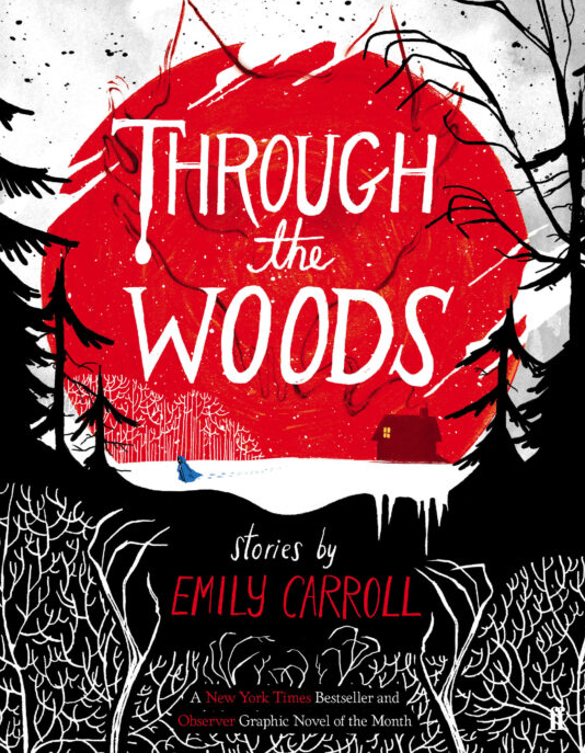 Through the Woods by Emily Carroll