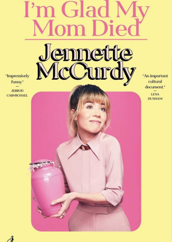 I'm Glad My Mom Died by Jennette McCurdy