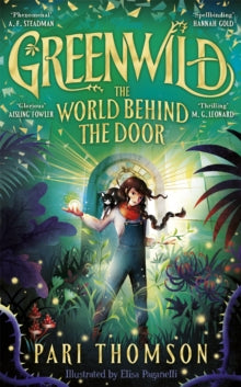 Greenwild: The World Behind The Door by Pari Thomson