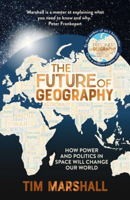 The Future of Geography: How Power and Politics in Space Will Change Our World