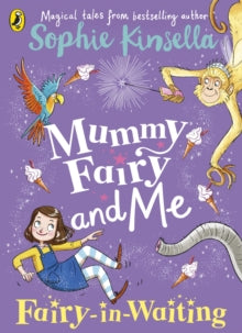 Mummy Fairy and Me: Fairy-in-Waiting 2 by Sophie Kinsella