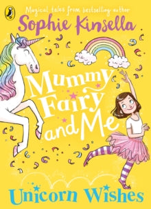 Mummy Fairy and Me: Unicorn Wishes 3 by Sophie Kinsella
