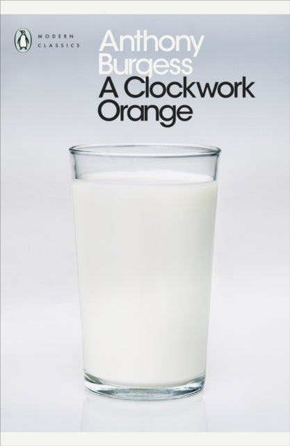 A Clockwork Orange  - Anthony Burgess
