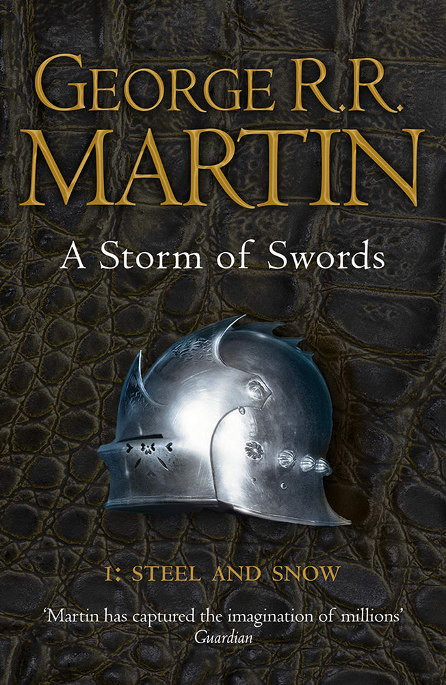 A Storm of Swords: Steel and Snow by George R.R. Martin (A Song of Ice and Fire #3 Part One)