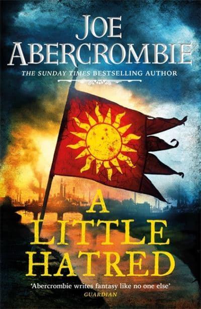 A Little Hatred by Joe Abercrombie (The Age of Madness #1)