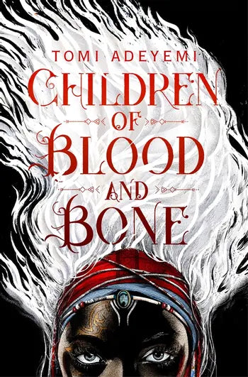 Children of Blood and Bone by Toni Adeyemi (Legacy of Orisha #1)