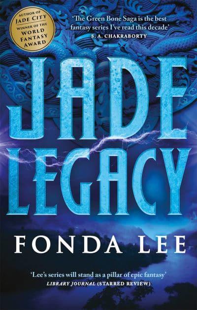 Jade Legacy by Fonda Lee (The Green Bone Saga #3)