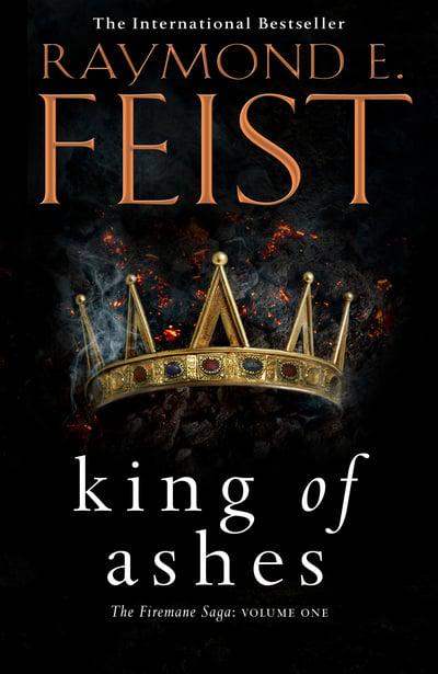 King of Ashes by Raymond E. Feist (The Firemane Saga #1)
