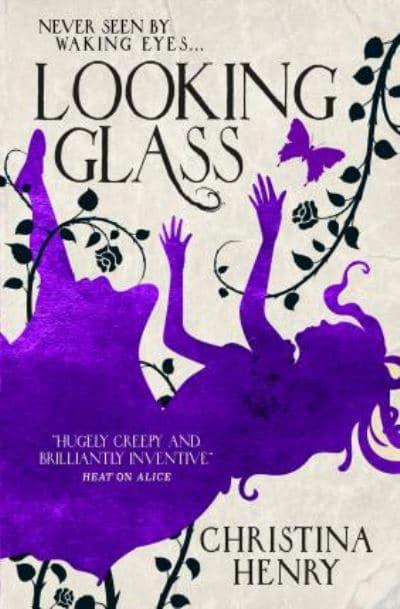 Looking Glass by Christina Henry (Alice #3)