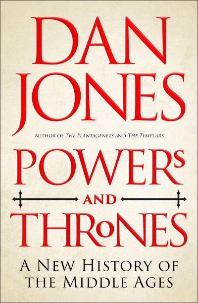 Power and Thrones by Dan Jones