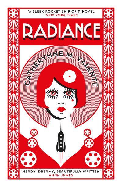 Radiance by Catherynne M. Valente