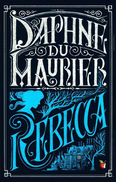 Rebecca by Daphne Du Maurier