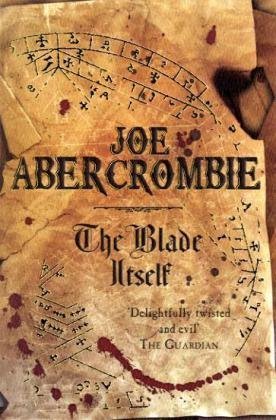 The Blade Itself by Joe Abercrombie (First Law #1)